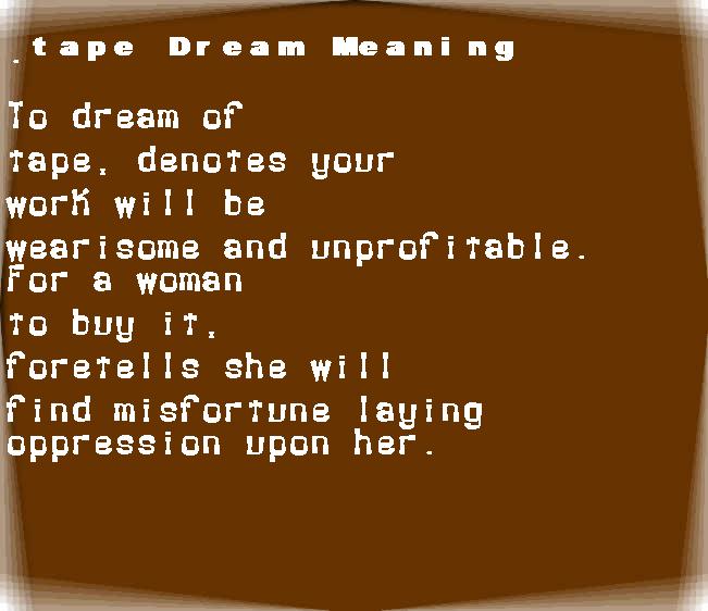  dream meanings tape